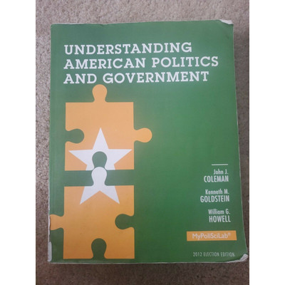 Understanding American Politics and Government, 2012 Election Edi