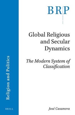 Global Religious and Secular Dynamics: The Modern System of Classification by Jo