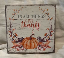 “In All Things Give Thanks” Quill to Paper by Sixtrees 6x6 Square Wooden Sign