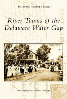 NEW River Towns of Delaware Water Gap Postcard History Series DE  Don Dorflinger
