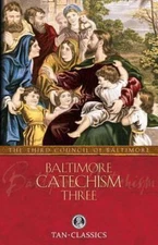 Baltimore Catechism Three [Volume 3] - of - Good
