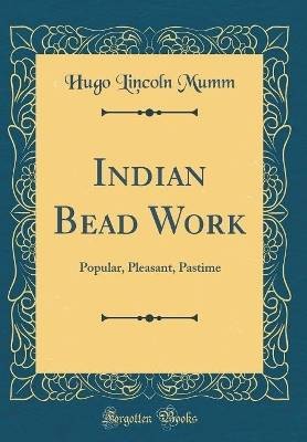 Indian Bead Work Popular, Pleasant, Pastime Classi