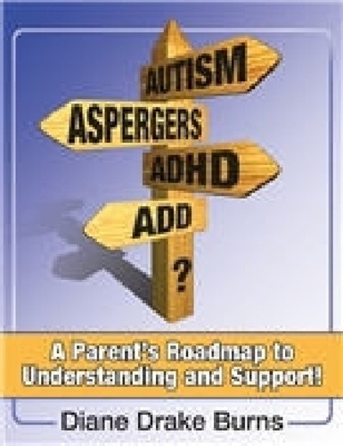 Autism? Aspergers? ADHD? ADD? – A Parent`s Roadmap to Understandining and Suppo…