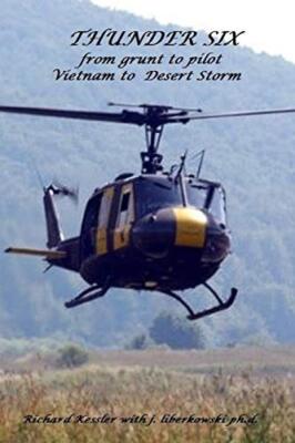 THUNDER 6 from grunt to pilot-Viet Nam to Desert Storm                         