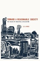 C. E. Ayres | Toward A Reasonable Society | Taschenbuch | Englisch