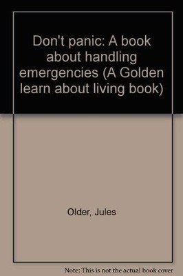 Don't panic: A book about handling emergencies (A Golden learn about living ...