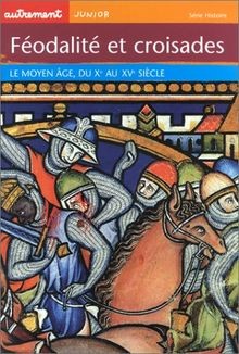 Féodalité et Croisades : Le Moyen Âge, du Xe au Xve... | Buch | Zustand sehr gut