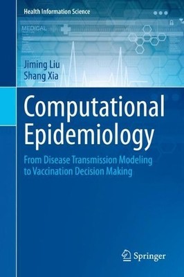 Computational Epidemiology by Jiming Liu, Shang Xia - 9783030521073