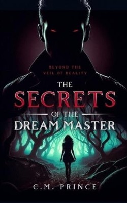 C M Prince The Secrets of the Dream Master (Paperback)