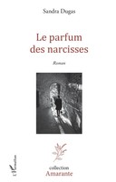 Le Parfum Des Narcisses Sandra Dugas Taschenbuch Amarante 200 S. FranzöSisch