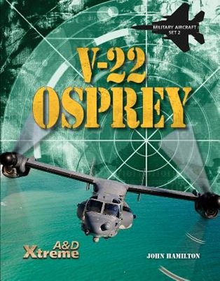 V-22 Osprey Library Binding John Hamilton
