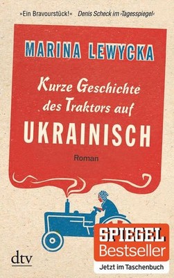 Kurze Geschichte des Traktors auf Ukrainisch : Roman. Dt. von Elfi Hartenstein /