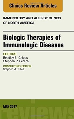 BIOLOGIC THERAPIES OF IMMUNOLOGIC DISEASES, AN ISSUE OF By Chipps Bradley E. Md