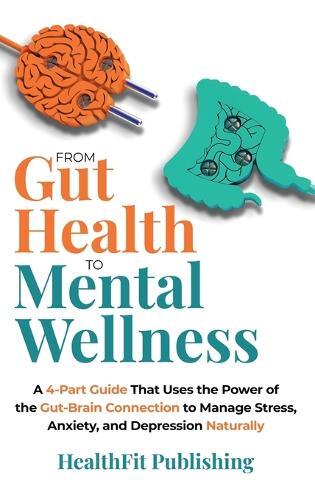 Healthfit Publishing From Gut Health to Mental Wellness (Hardback)