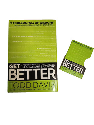 Get Better: 15 Proven Practices to Build Effective Relationships at Work