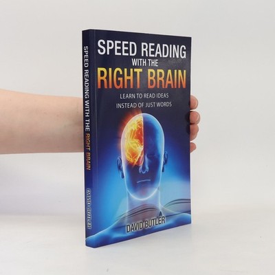Speed Reading with the Right Brain: Learn to Read Ideas Instead of Just Words