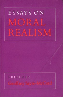 Essays on Moral Realism by Sayre-McCord, Geoffrey; Sayre-McCord, Geoffrey [Edito