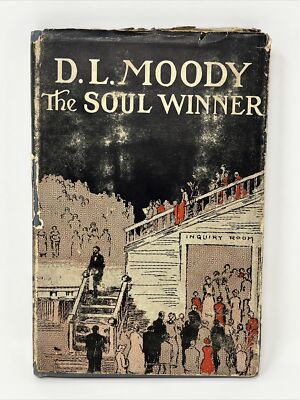 The Soul Winner by D.L. Moody 1927 HC DJ Baptist Christian Hero Series A.T. Rowe