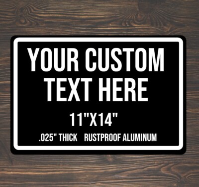 Custom Metal Sign Your Custom Text Here Rustproof Aluminum 11x14 Indoor ...