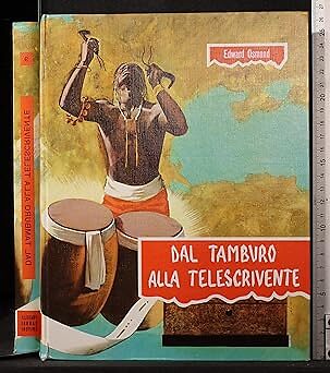 DAL TAMBURO ALLA TELESCRIVENTE [Hardcover] E.Osmond