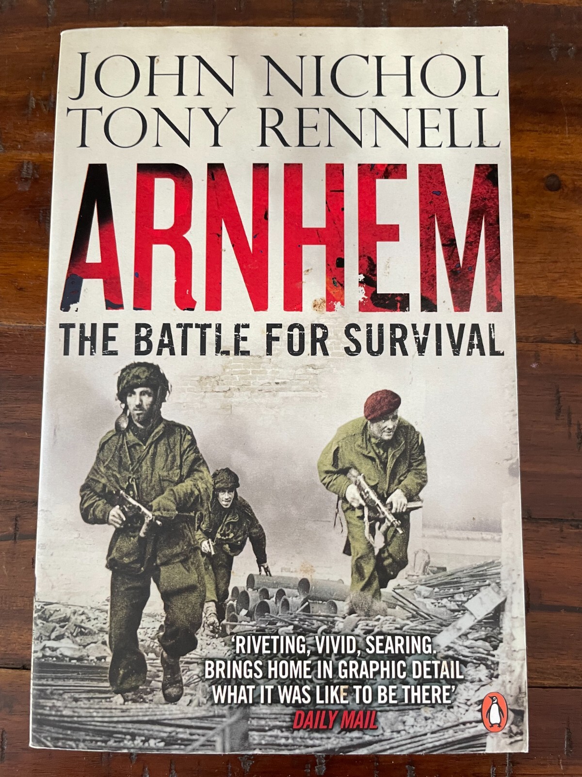 Arnhem The Battle for Survival PB John Nichol & Tony Rennell
