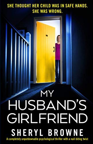 My Husband's Girlfriend: A completely unputdownable... - Browne, Sheryl