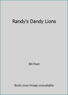 Randy's Dandy Lions by Bill Peet