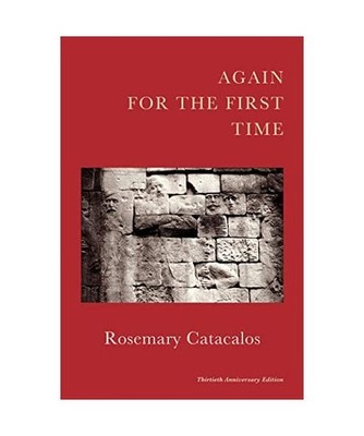 Again for the First Time, Rosemary Catacalos