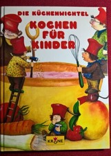 "Die Küchenwichtel -Kochen für Kinder-", Fritz Faist, 1996, Krone Verlag