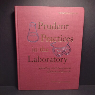 Prudent Practices in the Laboratory: Handling and Management of Chemical Hazards