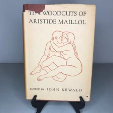 The Woodcuts of Aristide Maillol: A Complete Catalogue – John Rewald, 1951