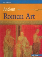 ANCIENT ROMAN ART (ART IN HISTORY) By Susie Hodge