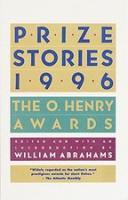 PRIZE STORIES 1996: THE O. HENRY AWARDS (THE O. HENRY By William Abrahams *Mint*