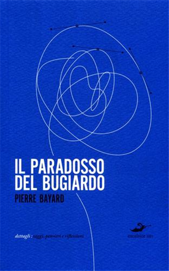 Bayard,Pierre. - Il paradosso del bugiardo.