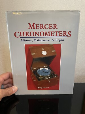 Mercer Chronometers History Maintenance & Repair by Tony Mercer RARE OOP HC / DJ
