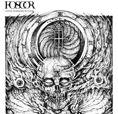 FOSCOR - THOSE HORRORS WITHER - New Vinyl Record - 70 - E11501z
