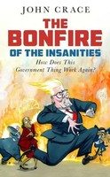 John Crace | The Bonfire Of The Insanities | Buch | Englisch (2025)