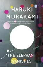 The Elephant Vanishes: Stories - Paperback By Murakami, Haruki - GOOD