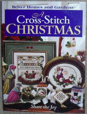 A Cross-Stitch Christmas: Share the Joy (Better Homes & Gardens) - GOOD