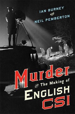 Murder and the Making of English CSI by Ian Burney (English) Hardcover Book