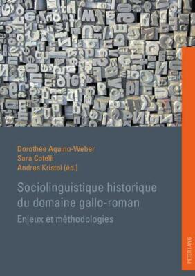 Sociolinguistique Historique du Domaine Gallo-Roman - [Peter Lang AG]