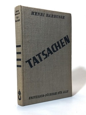 Tatsachen. Henri Barbusse. Mit e. Vorr. von Ernst Toller. [Aus d. Französ. übers