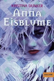 Anna Eisblume: Roman (Gulliver) von Kristina Dunker | Buch | Zustand gut