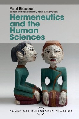 Hermeneutics and the Human Sciences: Essays on Language, Action and Interpretati