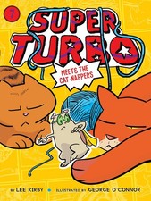 Super Turbo Meets the Cat-Nappers - paperback Kirby, Lee|O'Connor, George