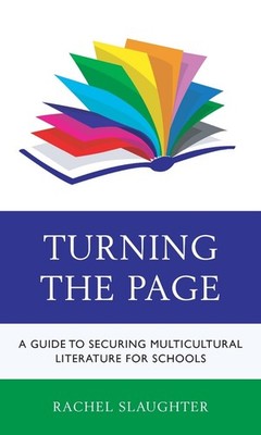 Turning the Page: A Guide to Securing Multicultural Literature for Schools by Ra
