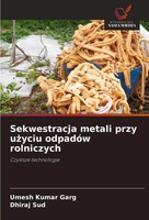 Sekwestracja Metali Przy U¿Yciu OdpadóW Rolniczych Czystsze Technologie Buch