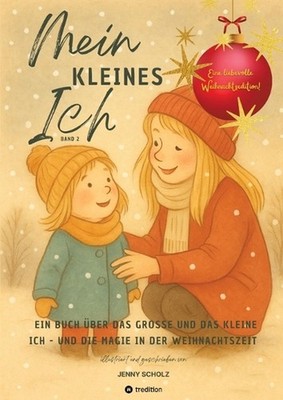 Mein kleines Ich: Ein Buch ?ber das grosse und das kleine Ich - und die Magie in