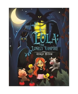 Lola: The Lonely Vampire: The Lonely Vampire, Anwyn Willow