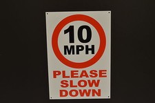 10 MPH PLEASE SLOW DOWN  A4 or 420mm x 300mm dibond sign speed restriction road